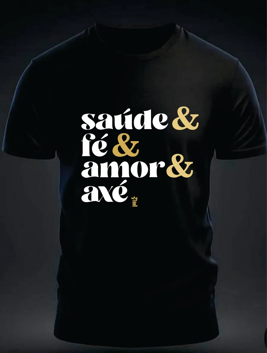 Camiseta Saúde, Fé, Amor e Axé — Rei 7 da Lira